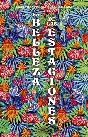 La belleza de las estaciones | Pérez, Sébastien; Brax, Justine | Cooperativa autogestionària