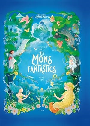Els mons fantàstics | Perez, Sébastien; Kim, Minji | Cooperativa autogestionària