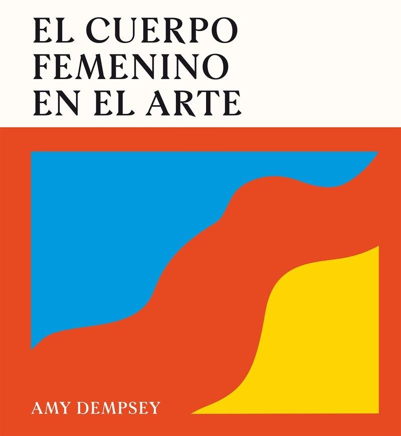 El cuerpo femenino en el arte | Dempsey, Amy