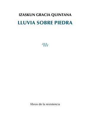 Lluvia sobre piedra | Izaskun Gracia | Cooperativa autogestionària