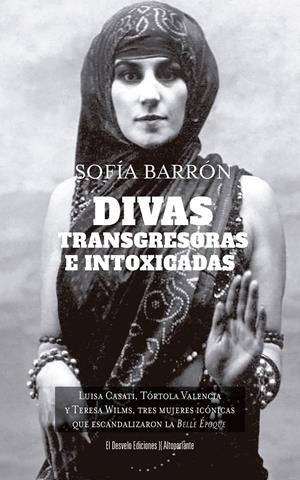 Divas, transgresoras e intoxicadas | Sofía Barrón