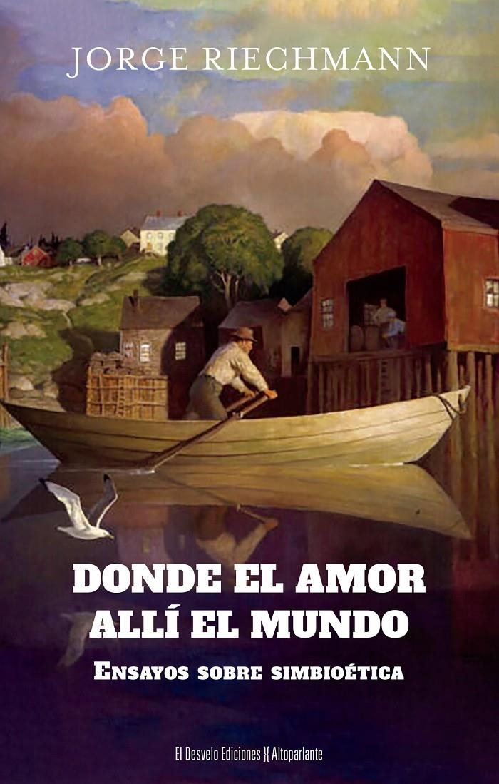 Donde el amor, allí el mundo | Jorge Riechmann