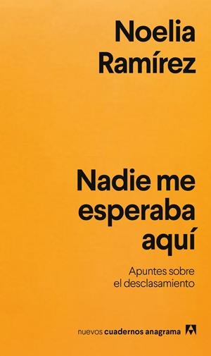 Nadie me esperaba aquí | Ramírez, Noelia | Cooperativa autogestionària