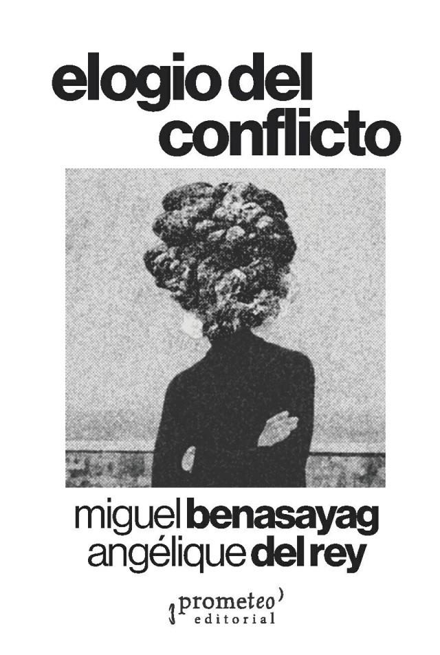 Elogio del conflicto | Benasayag, Miguel; Del Reu, Angélique