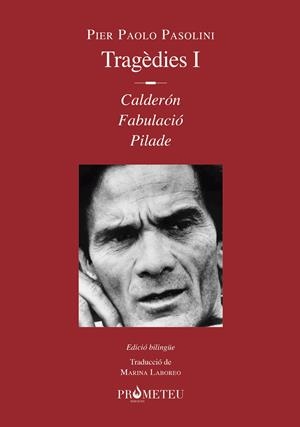 Pier Paolo Pasolini. Tragèdies I | Pasolini, Pier Paolo | Cooperativa autogestionària