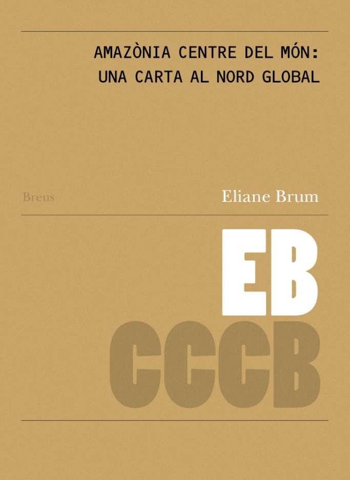 Amazonia centre del món: una carta al nord global / Amazônia Centro do Mundo: um | Brum, Eliane | Cooperativa autogestionària