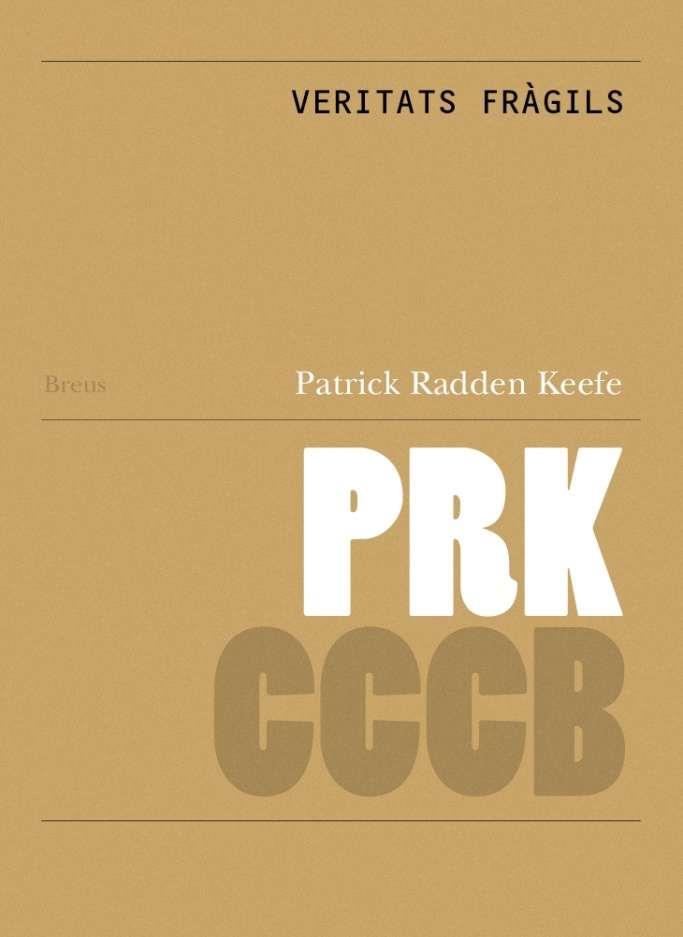 Veritas fràgils / Fragile truths | Raden Keefe, Patrick | Cooperativa autogestionària