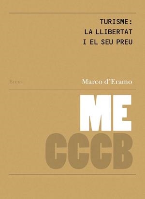 Turisme: la llibertat i el seu preu ;Turismo: la libertà e il suo prezzo | d?Eramo, Marco | Cooperativa autogestionària