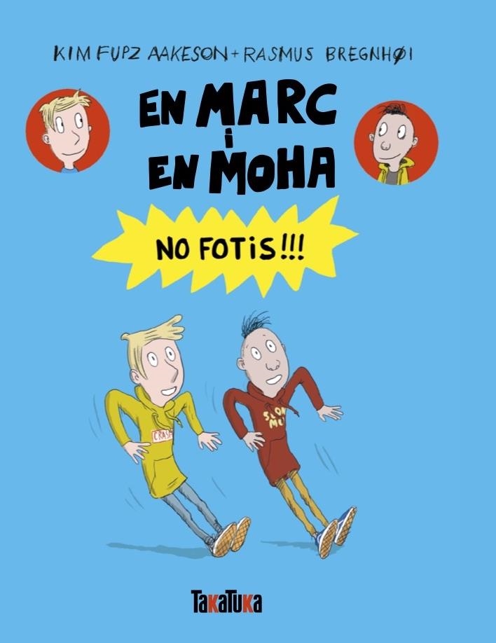 En Marc i en Moha. No fotis!!! | Fupz Aakeson, Kim | Cooperativa autogestionària