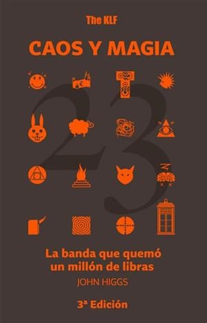 The KLF. Caos y magia: La banda que quemó un millón de libras | Higgs, John | Cooperativa autogestionària