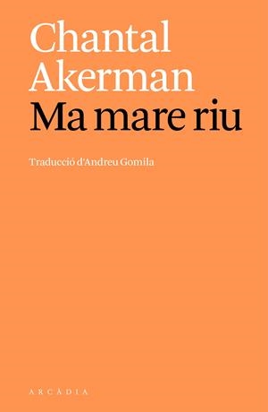 Ma mare riu | Akerman, Chantal