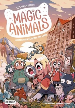 Magic Animals 6. Misterio en el hotel del lago | Isern, Susanna/Dalmau, Carles | Cooperativa autogestionària