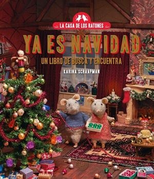 La casa de los ratones. Ya es Navidad. | Schaapman, Karina