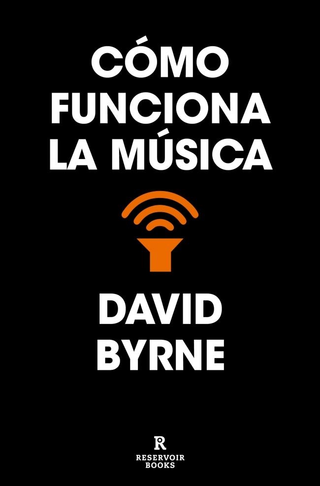 Cómo funciona la música | Byrne, David | Cooperativa autogestionària