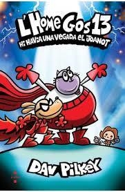 L'Home Gos 13. Hi havia una vegada el Joanot | Pilkey, Dav | Cooperativa autogestionària
