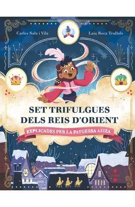 Set trifulgues dels Reis d'Orient explicades per la patgessa Aziza | Sala i Vila, Carles