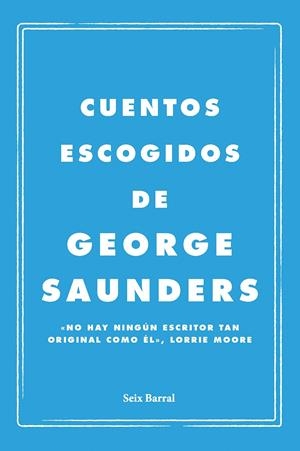Cuentos escogidos | Saunders, George