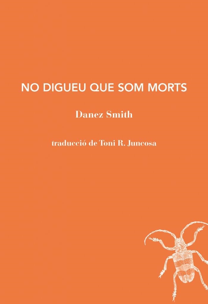 No digueu que som morts | Smith, Danez