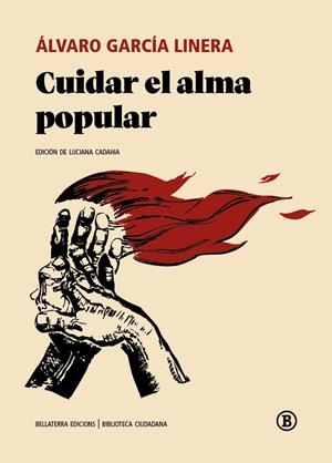 Cuidar el alma popular | García Linera, Álvaro | Cooperativa autogestionària