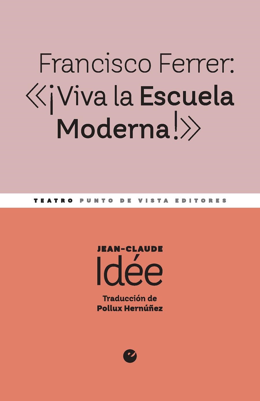 Francisco Ferrer: «¡Viva la Escuela Moderna!» | Idée, Jean-Claude