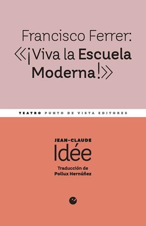 Francisco Ferrer: «¡Viva la Escuela Moderna!» | Idée, Jean-Claude