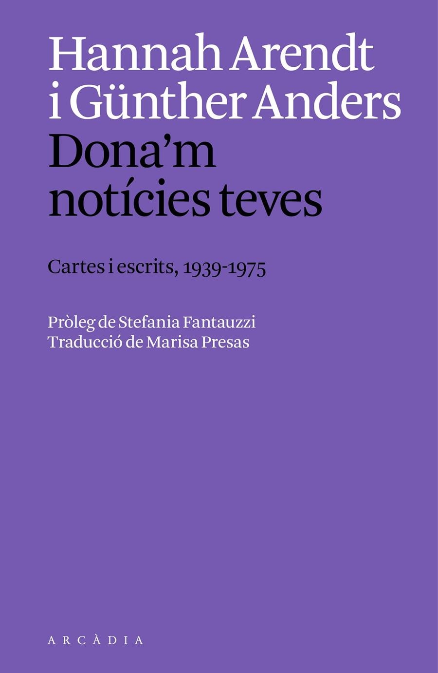 Dona'm notícies teves. | Arendt, Hannah/Anders, Günther | Cooperativa autogestionària