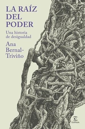 La raíz del poder | Bernal Triviño, Ana | Cooperativa autogestionària