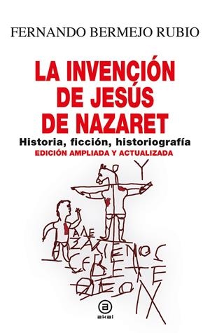 La invención de Jesús de Nazaret | Bermejo Rubio, Fernando | Cooperativa autogestionària