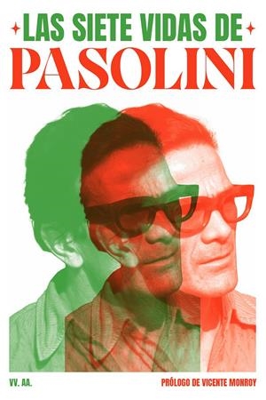 Las siete vidas de Pasolini | Monroy, Vicente / ,  VV.AA. | Cooperativa autogestionària