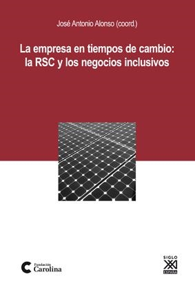 Las empresas en tiempo de cambio: la RSC y los tiempos inclusivo | Alonso, Jose Antonio | Cooperativa autogestionària