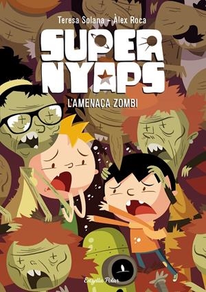 Supernyaps 3. L'amenaça zombi | Solana, Teresa/Roca, Álex | Cooperativa autogestionària