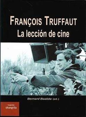 François Truffaut. La lección de cine | Bastide, Bernat (ed.)