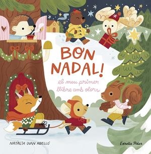 Bon Nadal! El meu primer llibre amb olors | Juan Abelló, Natàlia | Cooperativa autogestionària