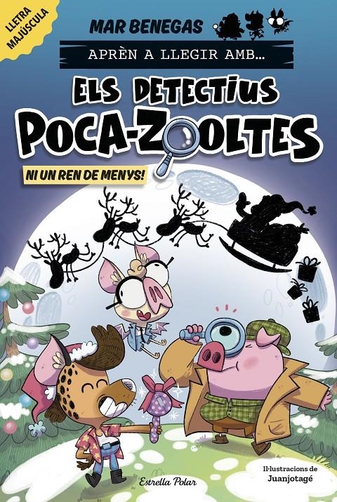 Aprèn a llegir amb Els detectius Poca-zooltes 9. Ni un ren de menys! | Benegas, Mar
