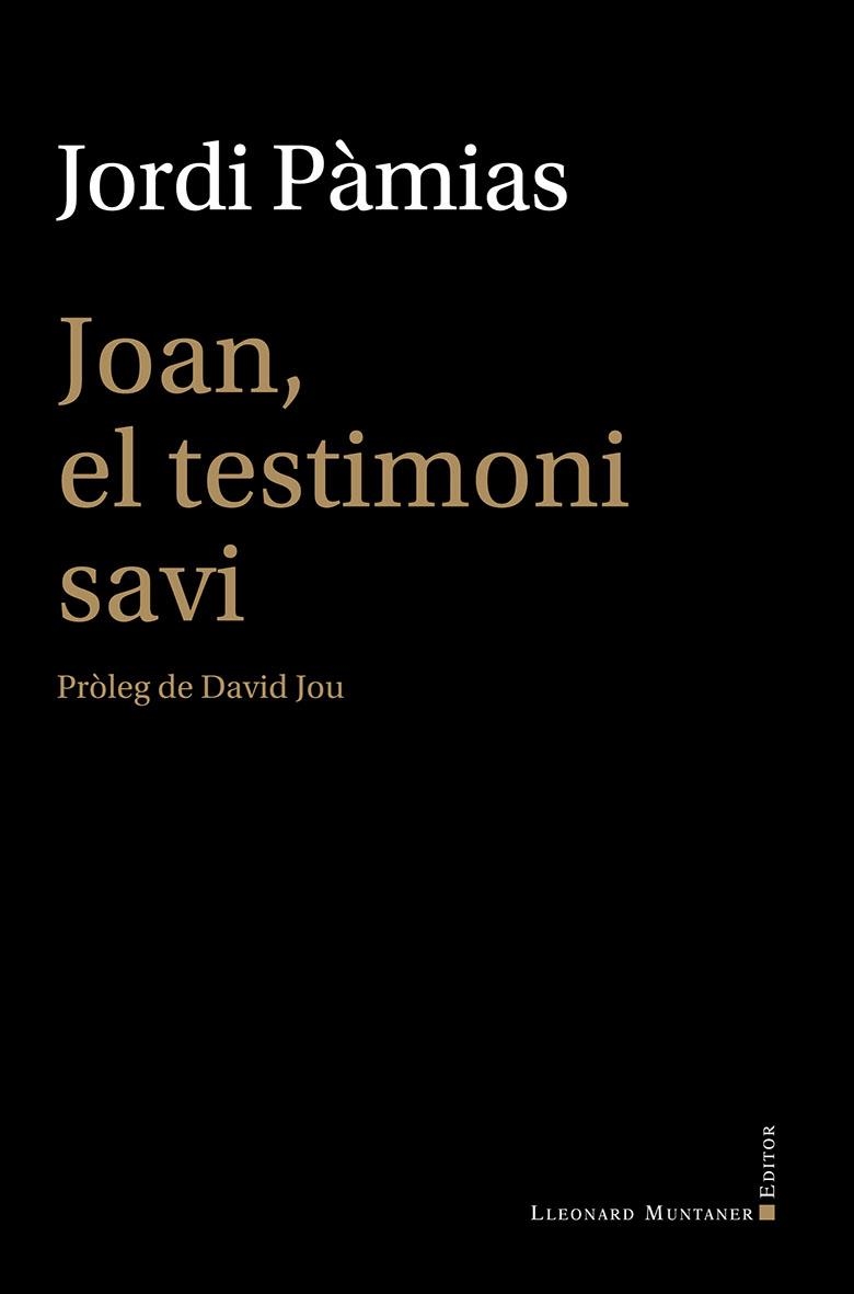 Joan, el testimoni savi | Pàmias, Jordi | Cooperativa autogestionària