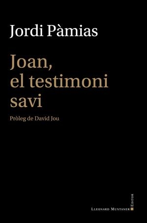 Joan, el testimoni savi | Pàmias, Jordi | Cooperativa autogestionària