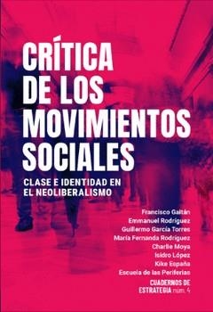 Cuadernos de estrategia 4. Crítica de los movimientos sociales | , VV.AA. / , VVAA | Cooperativa autogestionària