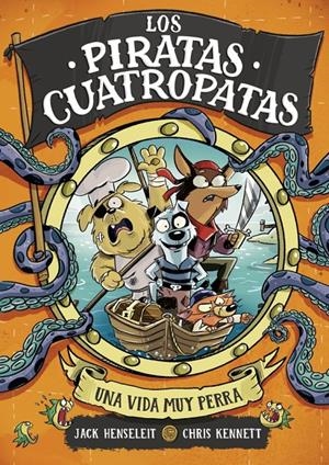 Los Piratas Cuatropatas 1 - Una vida muy perra | Henseleit, Jack | Cooperativa autogestionària