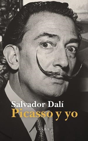 Picasso y yo | Dalí, Salvador | Cooperativa autogestionària