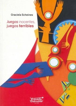 Juegos inocentes, juegos terribles | Scheines, Graciela | Cooperativa autogestionària