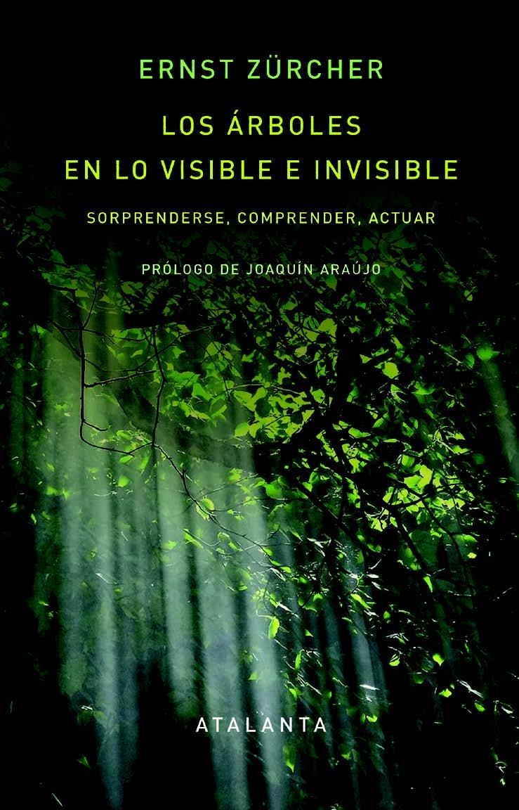 Los árboles en lo visible e invisible | Araújo, Joaquín | Cooperativa autogestionària