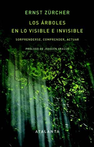 Los árboles en lo visible e invisible | Araújo, Joaquín | Cooperativa autogestionària