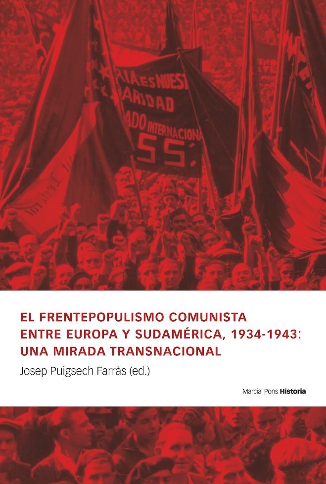 El frentepopulismo comunista entre Europa y Sudamérica, 1934-1943: una mirada tr | Puigsech Farrás, José | Cooperativa autogestionària