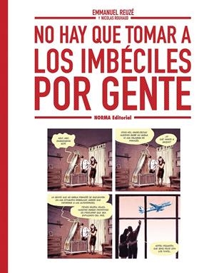 No hay que tomar a los imbéciles por gente | Emmanuel Reuze/Nicolas Ruhaud | Cooperativa autogestionària