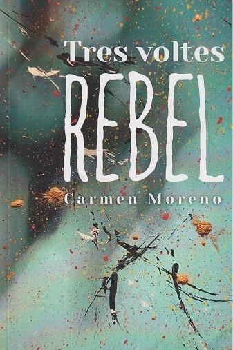 Tres voltes Rebel | Moreno, Carmen