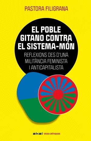 El poble gitano contra el sistema-món | Filigrana García, Pastora | Cooperativa autogestionària