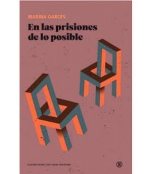 En las prisiones de lo posible | GARCES, MARINA