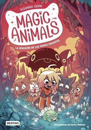 Magic Animals 2. La invasión de las ranas gigantes | Isern, Susanna/Dalmau, Carles | Cooperativa autogestionària