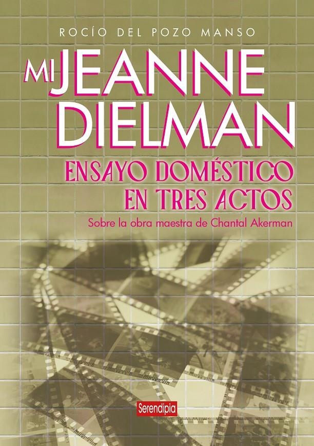 Mi Jeanne Dielman. Ensayo doméstico en tres actos | del Pozo Manso, Rocío | Cooperativa autogestionària