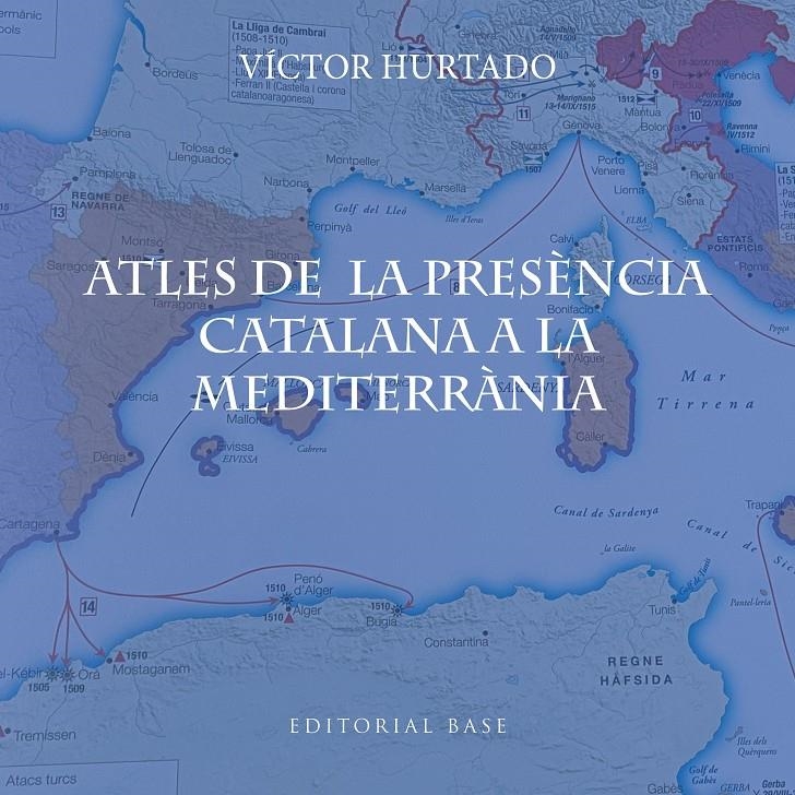 Atles de la presència catalana a la Mediterrània | Hurtado Cuevas, Víctor